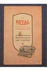 Die Royal Portable Schreibmaschine. Anweisungen für Gebrauch und Unterhalt.