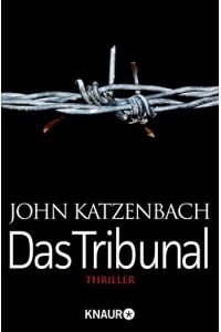 Das Tribunal : Thriller.   - John Katzenbach. Aus dem Amerikan. von Anke und Eberhard Kreutzer / Knaur ; 51479