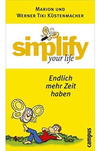 simplify your life - Endlich mehr Zeit haben