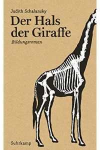 Der Hals der Giraffe : Bildungsroman.   - Suhrkamp Taschenbuch ; 4388