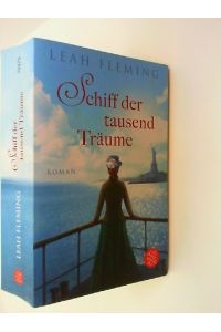 Schiff der tausend Träume : Roman.   - Leah Fleming. Aus dem Engl. von Marion Balkenhol und Annette Hahn / Fischer ; 19475