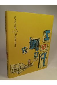 Gutenberg-Jahrbuch 2011  - 86. Jahrgang des Gutenberg-Jahrbuchs.
