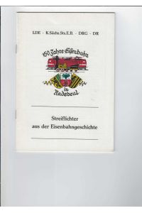 150 Jahre Eisenbahn in Radebeul.   - Streiflichter aus der Eisenbahngeschichte. Zeichnungen: R. Fischer,