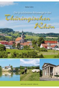 Die 50 schönsten Reisewege in der Thüringischen Rhön