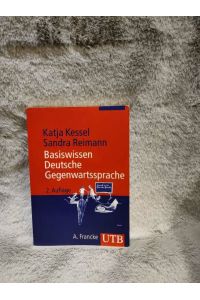 Basiswissen deutsche Gegenwartssprache.   - Katja Kessel/Sandra Reimann / UTB ; 2704
