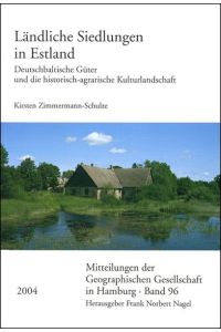 Ländliche Siedlungen in Estland  - Deutschbaltische Güter und die historisch-agrarische Kulturlandschaft
