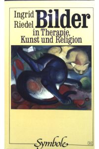 Bilder in Therapie, Kunst und Religion : Wege zur Interpretation.