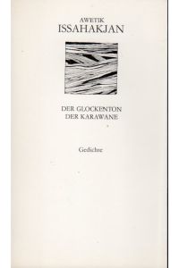 Der Glockenton der Karawane. Gedichte.   - Ausgewählt: Lutz Engel. Mit einem Nachwort  von Herbert Krempien. Mit einer Illustration von Schulz/Labowski.