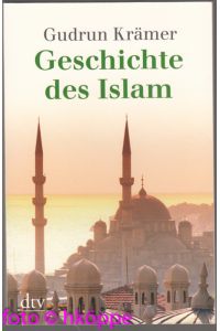 Geschichte des Islam.   - dtv ; 34467