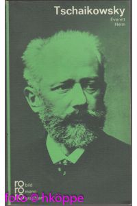 Peter I. Tschaikowsky in Selbstzeugnissen und Bilddokumenten.   - Rowohlts Monographien ; 243