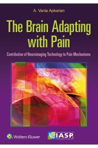 Apkarian, V: Brain Adapting with Pain: Contribution of Neuroimaging Technology to Pain Mechanisms