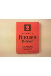 Fortuna-Kochbuch.   - 280 einfache Rezepte für Anfängerinnen zusammengestellt.