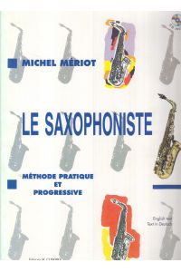 Le Saxophoniste  - Methode pratique et progressive. Praktischer und progressiver Lehrgang. Practical and progressive method