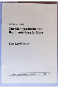 Zur Stadtgeschichte von Bad Lauterberg im Harz. Das Kurtheater.