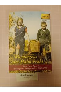 Wo morgens der Hahn kräht, Bd. 1 und 2. Unvergessene Dorfgeschichten 1912-1968.   - Ausgewählt aus Zeitgut-Bänden mit 17 neuen Geschichtenhrsg. [Reihe Zeitgut].