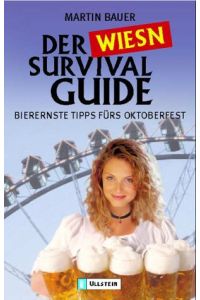 Der Wies'n Survival Guide: Bierernste Tipps für's Oktoberfest