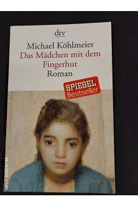 Das Mädchen mit dem Fingerhut : Roman.   - dtv ; 14617
