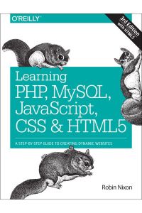 Learning PHP, MySQL, JavaScript, CSS & HTML5 - A Step-by-Step Guide to Creating Dynamic Websites