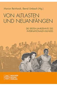 Von Altlasten und Neuanfängen: die ersten Jahrzehnte des Internationalen Bundes.   - (= Wochenschau Wissenschaft).