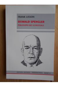Oswald Spengler : Philosoph des Schicksals.   - Reihe Perspektiven ; Bd. 4