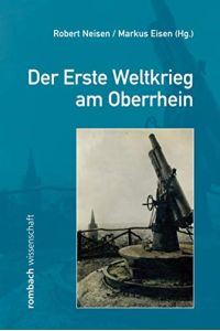 Der Erste Weltkrieg am Oberrhein