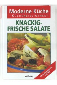 Knackig-frische Salate, [neue Rezeptideen mit Pfiff]