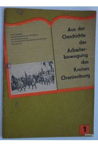 Aus der Geschichte der Arbeiterbewegung des Kreises Oranienburg. Nr. 1.
