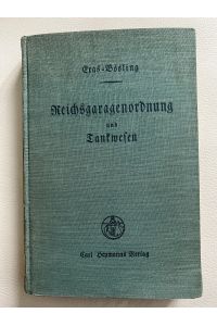 Reichsgaragenordnung mit Landesvorschriften und Tankwesen  - Wortlaut des Reichsmusters und Preußische Vorschriften