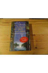 Die Abenteuer von Aguila und Jaguar : drei Romane in einem Band.   - Isabel Allende. Aus dem Span. von Svenja Becker / Suhrkamp Taschenbuch ; 4082