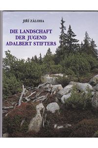 Die Landschaft der Jugend Adalbert Stifters