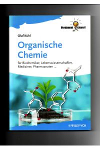 Olaf Kühl, Organische Chemie : für Lebenswissenschaftler, Mediziner, Pharmazeuten . . .