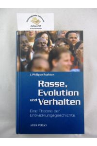 Rasse, Evolution und Verhalten : eine Theorie der Entwicklungsgeschichte.   - Aus dem amerikanischen  Englisch übersetzt von Rainer Walter.