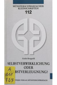 Selbstverwirklichung oder Selbstverleugnung?.   - Bd. 112. Münsterschwarzacher Kleinschriften; Bd. 112.