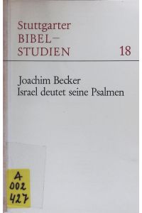 Israel deutet seine Psalmen.   - Urform u. Neuinterpretation in d. Psalmen. [Erw. Referat]. Stuttgarter Bibelstudien; Bd. 18.