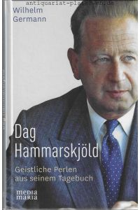 Dag Hammarskjöld. Geistliche Perlen aus seinem Tagebuch.