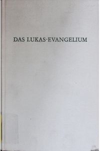 Das Lukas-Evangelium.   - Die redaktions- u. kompositionsgeschichtl. Forschung. Wege der Forschungen; Bd. 280.