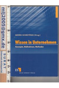 Wissen in Unternehmen. - Konzepte, Maßnahmen, Methoden.