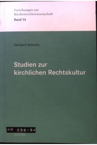 Studien zur kirchlichen Rechtskultur.   - Forschungen zur Kirchenrechtswissenschaft ; Bd. 34