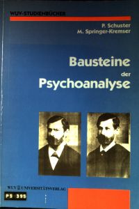 Bausteine der Psychoanalyse : eine Einführung in die Tiefenpsychologie.   - WUV-Studienbücher;