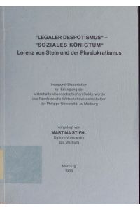 Legaler Despotismus - Soziales Königtum.   - Lorenz von Stein und der Physiokratismus.