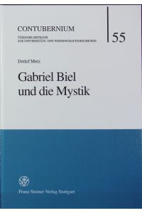 Gabriel Biel und die Mystik.   - Contubernium ; 55.