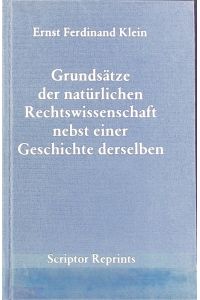 Grundsätze der natürlichen Rechtswissenschaft nebst einer Geschichte derselben.   - Scriptor Reprints.
