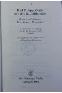 Karl Philipp Moritz und das 18. Jahrhundert : Bestandsaufnahmen, Korrekturen, Neuansätze ; internationale Fachtagung vom 23. -25. September 1993 in Berlin.
