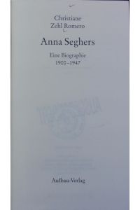 Anna Seghers : eine Biographie 1900 - 1947.