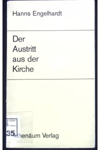 Der Austritt aus der Kirche.   - Aktuelles Recht ; Bd. 17