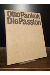 Die Passion. Mit einer Einführung von Rainer Zimmermann und einem Vorwort von Otto Pankok.