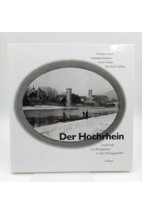 Der Hochrhein  - Landschaft und Alltagsleben in alten Photographien