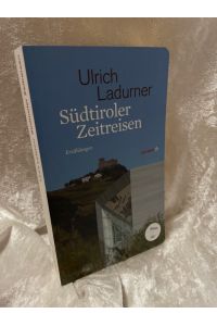 Südtiroler Zeitreisen. Erzählungen (HAYMON TASCHENBUCH)  - Erzählungen