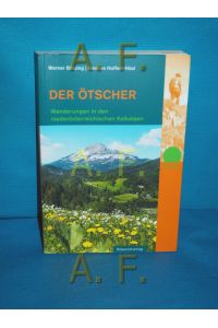 Der Ötscher : Wanderungen in den niederösterreichischen Kalkalpen  - Werner Baetzing , Hannes Hoffert-Hösl / Naturpunkt