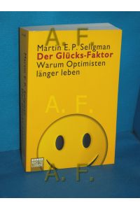 Der Glücks-Faktor : warum Optimisten länger leben  - Aus dem Engl. von Siegfried Brockert / Bastei-Lübbe-Taschenbuch , Bd. 60548 : Sachbuch